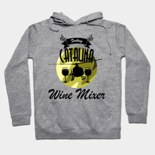 Fcking Catalina Wine Mixer Hoodie